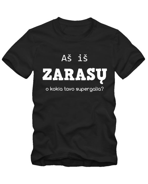Aš iš Zarasų, o kokia tavo supergalia? Aš iš Zarasų, o kokia tavo supergalia?